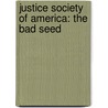 Justice Society Of America: The Bad Seed door Matthew Sturges