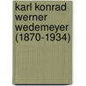 Karl Konrad Werner Wedemeyer (1870-1934) door Dirk Henning Hofer