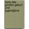 Karls des Großen Geburt und Jugendjahre door Friedrich De La Motte Fouque