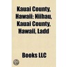 Kauai County, Hawaii: Niihau, Kauai Coun door Books Llc