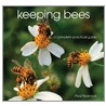 Keeping Bees: A Complete Practical Guide by Paul Peacock