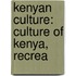 Kenyan Culture: Culture of Kenya, Recrea