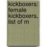 Kickboxers: Female Kickboxers, List of M door Books Llc