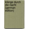 Klänge Durch Die Nacht (German Edition) door Friedrich Richard Johann