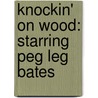 Knockin' on Wood: Starring Peg Leg Bates door Lynne Barasch