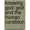 Knowing God: God and the Human Condition door Frank Sheed