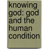 Knowing God: God and the Human Condition door Frank Sheed