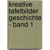 Kreative Tafelbilder Geschichte - Band 1 door Heinz Auernhamer