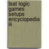Lsat Logic Games Setups Encyclopedia Iii door David M. Killoran