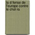 La D Fense de L'Europe Contre Le Chol Ra
