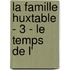 La Famille Huxtable - 3 - Le Temps de L'
