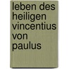 Leben des Heiligen Vincentius von Paulus by Friedrich Leopold Graf Von Stolberg