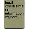 Legal Constraints on Information Warfare by Mark R. Shulman