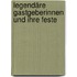 Legendäre Gastgeberinnen und ihre Feste