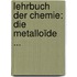 Lehrbuch Der Chemie: Die Metalloïde ...