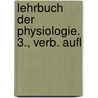 Lehrbuch Der Physiologie. 3., Verb. Aufl by Friederich Hildebrandt