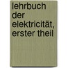 Lehrbuch der Elektricität, erster Theil by Jules Gavarret