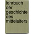 Lehrbuch der Geschichte des Mittelalters