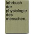 Lehrbuch der Physiologie des Menschen...