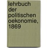 Lehrbuch der Politischen Oekonomie, 1869 by Karl Heinrich Rau
