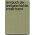 Lehrbuch der Weltgeschichte, Erster Band