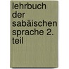 Lehrbuch der sabäischen Sprache 2. Teil door Peter Stein