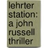 Lehrter Station: A John Russell Thriller