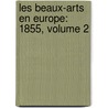 Les Beaux-Arts En Europe: 1855, Volume 2 door Th?ophile Gautier