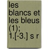 Les Blancs Et Les Bleus (1); 1.[-3.] S R by Fils Alexandre Dumas