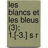 Les Blancs Et Les Bleus (3); 1.[-3.] S R by Fils Alexandre Dumas