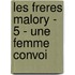 Les Freres Malory - 5 - Une Femme Convoi