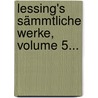 Lessing's Sämmtliche Werke, Volume 5... by Robert Boxberger