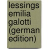 Lessings Emilia Galotti (German Edition) by Ephraim Lessing Gotthold