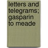 Letters and Telegrams; Gasparin to Meade door Abraham Lincoln