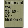Lieutenant Eve Dallas - 29 - Filiation D door Nora Roberts