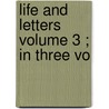 Life And Letters  Volume 3 ; In Three Vo door Thomas Campbell