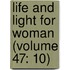 Life And Light For Woman (Volume 47: 10)