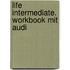 Life Intermediate. Workbook Mit Audi