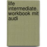 Life Intermediate. Workbook Mit Audi by Helen Stephenson