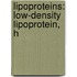 Lipoproteins: Low-Density Lipoprotein, H