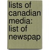 Lists of Canadian Media: List of Newspap by Books Llc