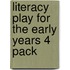 Literacy Play for the Early Years 4 Pack