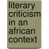 Literary Criticism in an African Context door Mika Nyoni