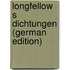 Longfellow s Dichtungen (German Edition)