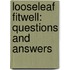 Looseleaf Fitwell: Questions and Answers