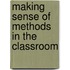 Making Sense Of Methods In The Classroom