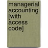 Managerial Accounting [With Access Code] door Stacey Whitecotton