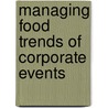 Managing Food Trends of Corporate Events by Verena Stickler