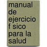 Manual de Ejercicio F Sico Para La Salud door Sandra Ines Barrios Lopez