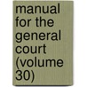Manual for the General Court (Volume 30) door New Hampshire Dept of State